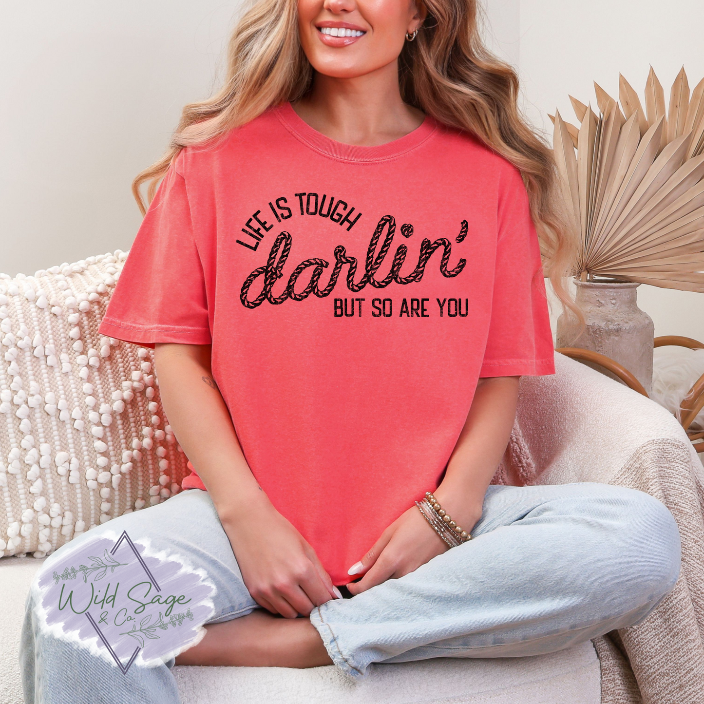 Life is Tough Darlin Tee
